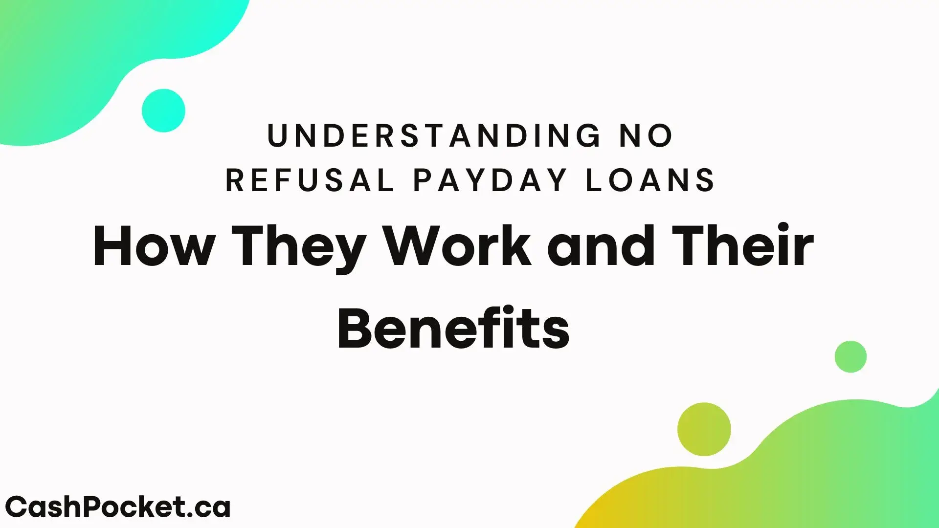 Understanding No Refusal Payday Loans